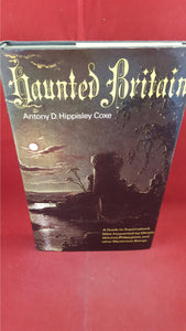 Antony D Hippisley Coxe - Haunted Britain, 1973, 1st Edition