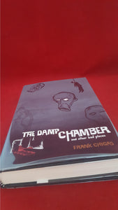 Frank Chigas - The Damp Chamber, Medusa Press, 2004, 1st, Signed, Limited