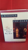 Louisa May Alcott - A Whisper in The Dark, Barnes&Noble, 1996, 1st, Signed