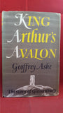 Geoffrey Ashe - King Arthur's Avalon-Glastonbury, Collins, 1957, 1st Edition