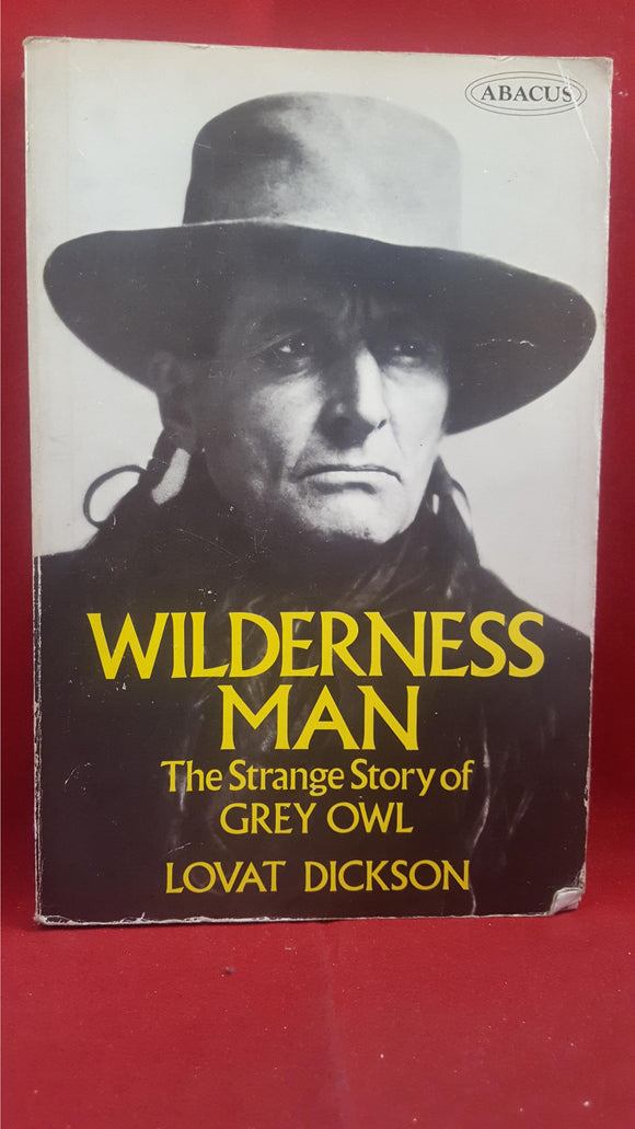 Lovat Dickson - Wilderness Man-Grey Owl, Abacus, 1976