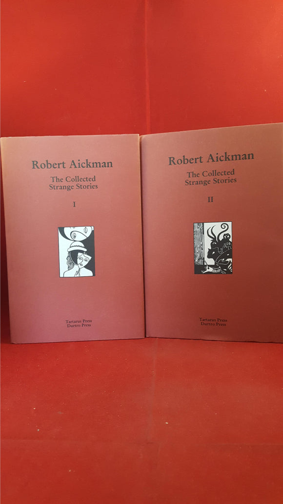 Robert Aickman - The Collected Strange Stories I & II, Tartarus, 1999, 1st, Limited