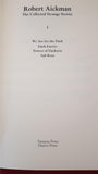 Robert Aickman - The Collected Strange Stories I & II, Tartarus, 1999, 1st, Limited