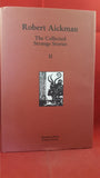 Robert Aickman - The Collected Strange Stories I & II, Tartarus, 1999, 1st, Limited