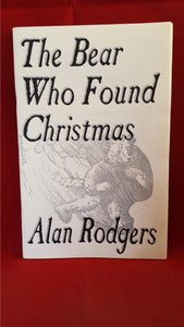 Alan Rodgers - The Bear Who Found Christmas, 1994, Signed, Limited