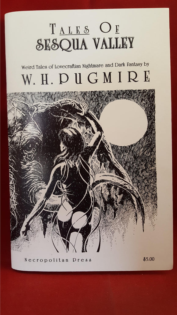 Tales Of Sesqua Valley, W H Pugmire, Necropolitan, 1997, Signed