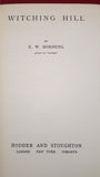 E W Hornung - Witching Hill, Hodder & Stoughton, 1914