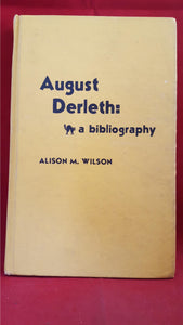 August Derleth a bibliography, Alison M Wilson, Scarecrow, 1983, 1st