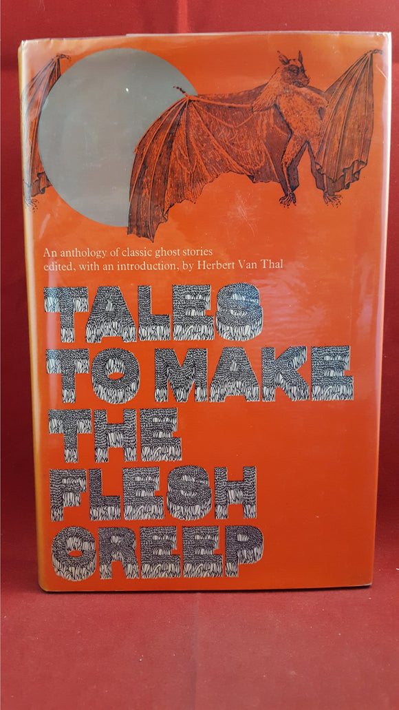 Herbert Van Thal - Tales To Make The Flesh Creep, Constable, 1977
