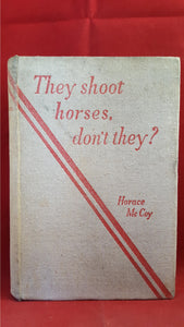 Horace McCoy - They shoot horses, don't they, Arthur Barker,1935, 1st Edition