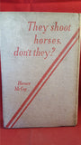 Horace McCoy - They shoot horses, don't they, Arthur Barker,1935, 1st Edition