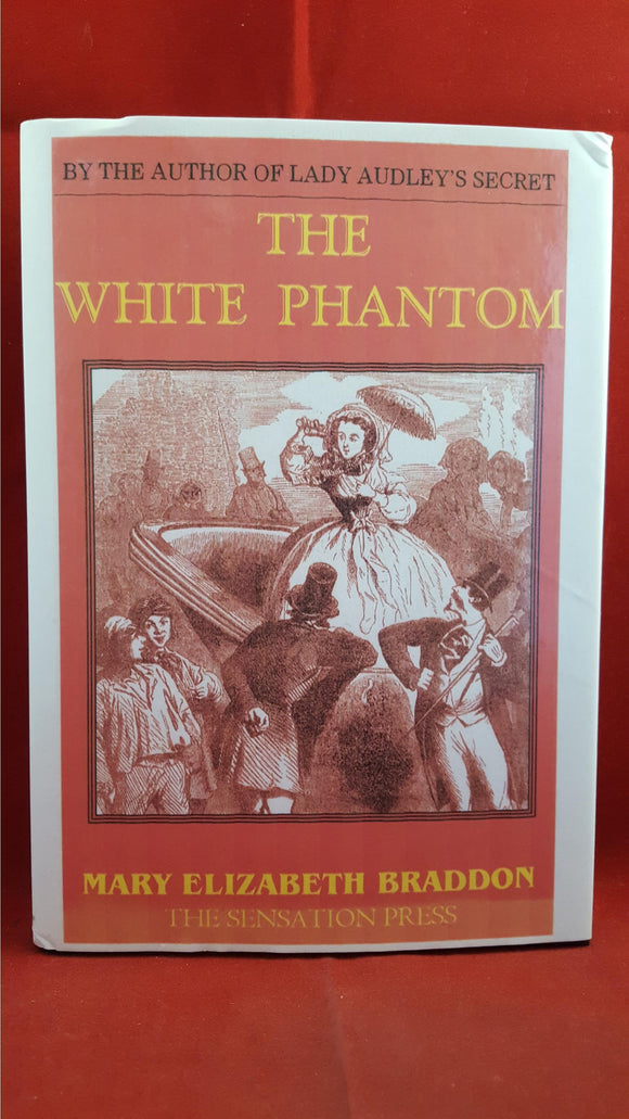 Mary Elizabeth Braddon - The White Phantom, Sensation, 2005, 1st, Signed, Limited