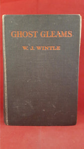 W James Wintle - Ghost Gleams, Heath Cranton, 1921, Original Copy