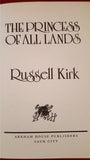 Russell Kirk - The Princess Of All Lands, Arkham House, 1979, 1st Edition