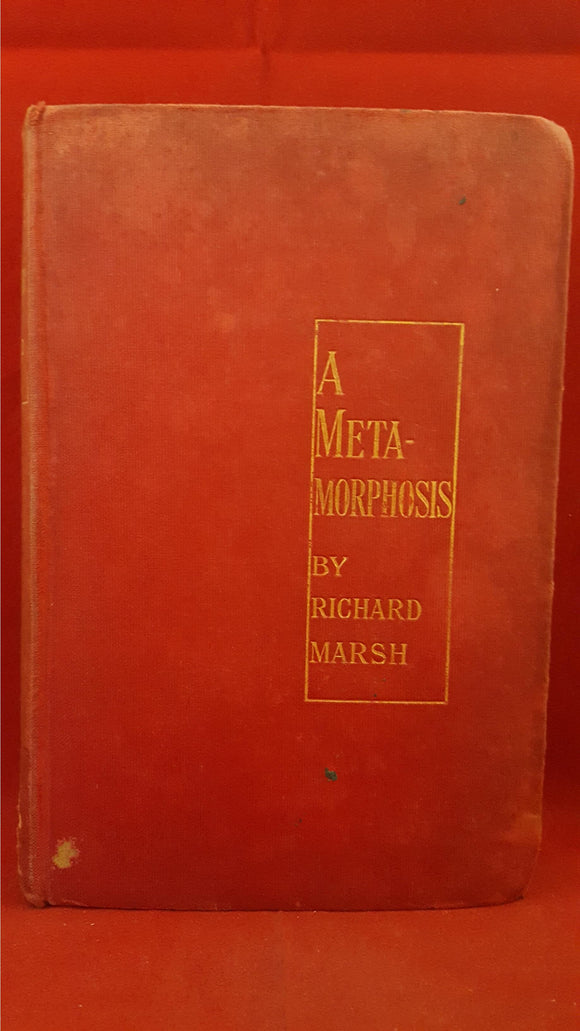 Richard Marsh - A Metamorphosis, Methuen, 1903, 1st Edition