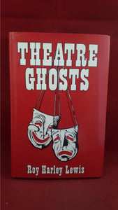 Roy Harley Lewis - Theatre Ghosts, David & Charles, 1988, 1st Edition