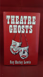 Roy Harley Lewis - Theatre Ghosts, David & Charles, 1988, 1st Edition