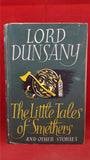 Lord Dunsany - The Little Tales of Smethers, Jarrolds, 1952, 1st Edition