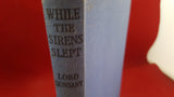 Lord Dunsany - While The Sirens Slept, Hutchinson, 1944?