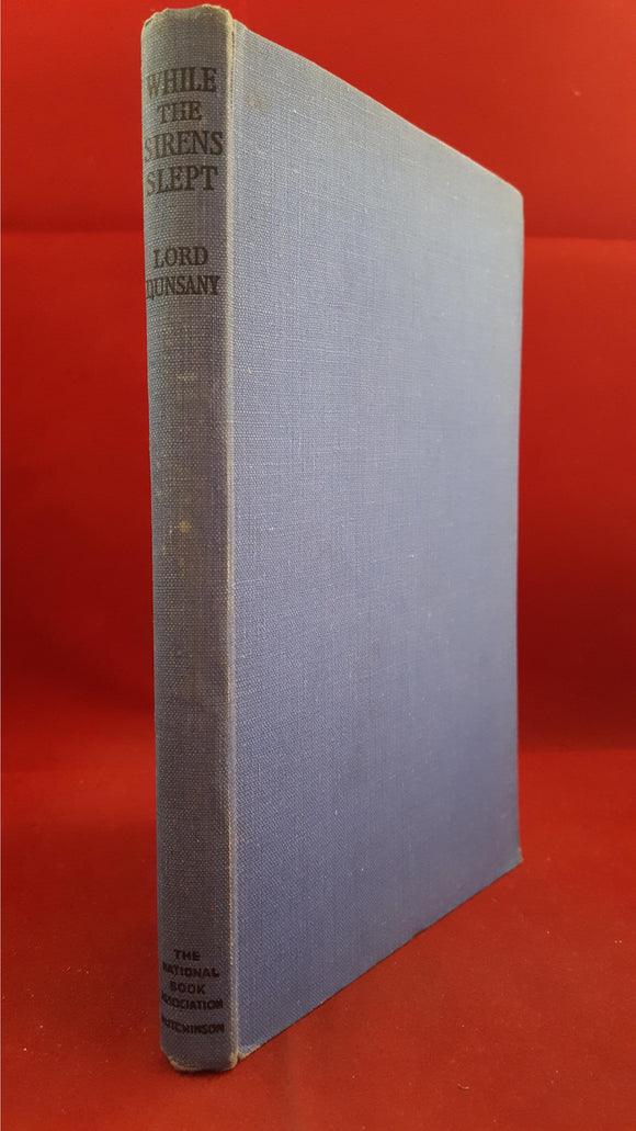 Lord Dunsany - While The Sirens Slept, Hutchinson, 1944?