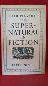 Peter Penzoldt - The Supernatural In Fiction, Peter Nevill, 1952, 1st Edition
