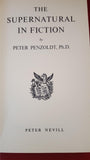 Peter Penzoldt - The Supernatural In Fiction, Peter Nevill, 1952, 1st Edition