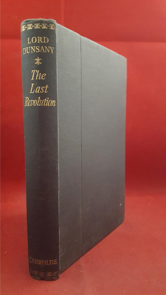 Lord Dunsany - The Last Revolution, Jarrolds, 1951, 1st Edition