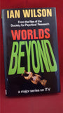 Ian Wilson - Worlds Beyond, Weidenfeld, 1986, 1st Edition
