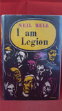 Neil Bell - I am Legion, Eyre & Spottiswoode, 1950