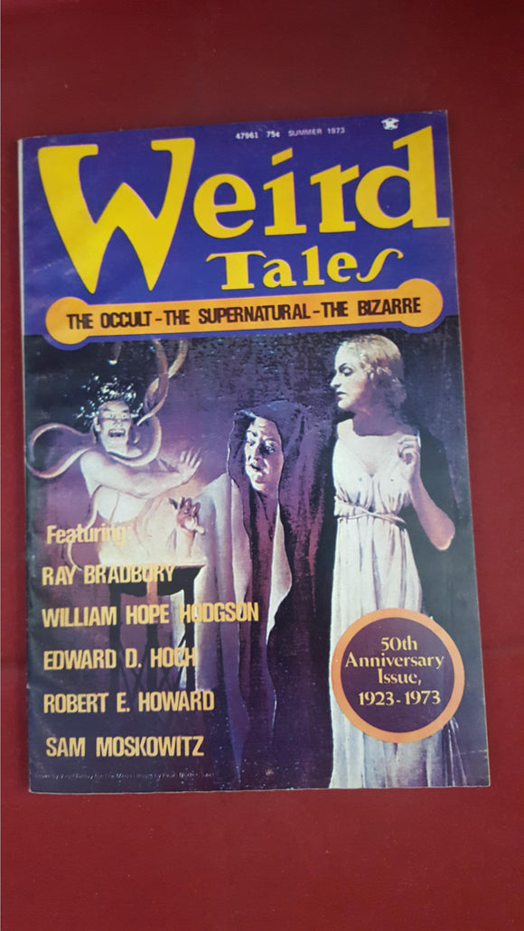 Weird Tales Summer 1973, Volume 47 Number 1, 50th Anniversary Issue 1923-1973