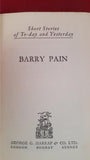 Barry Pain - Short Stories of To-day and Yesterday, Harrap, 1930