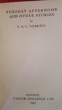 L A G Strong - Tuesday Afternoon And Other Stories, Gollancz, 1935, First Edition