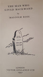 Malcolm Ross - The Man Who Lived Backward, Gollancz, 1951, First Edition