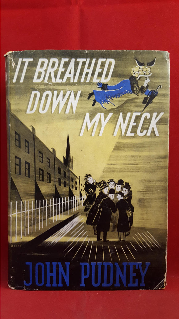 John Pudney - It Breathed Down My Neck, John Lane, 1947