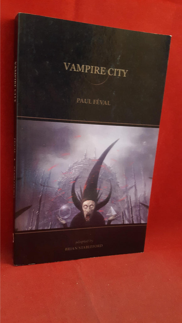 Paul Feval - Vampire City, A Black Coat Press, 2003