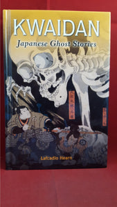 Lafcadio Hearn - Kwaidan Japanese Ghost Stories, Fall River Press, 2010