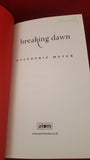 Stephenie Meyer - Breaking Dawn, Atom, 2008, First UK Edition