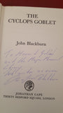 John Blackburn -The Cyclops Goblet, Jonathan Cape, 1977, First Edition, Signed, Inscribed