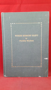 Purefoy Machen - Where Memory Slept, Green Round Press, 1991, First Edition, Signed