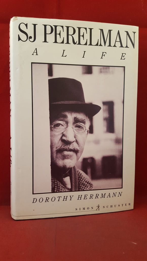 Dorothy Herrmann - S J Perelman-A Life, Simon & Schuster, 1988, First UK Edition