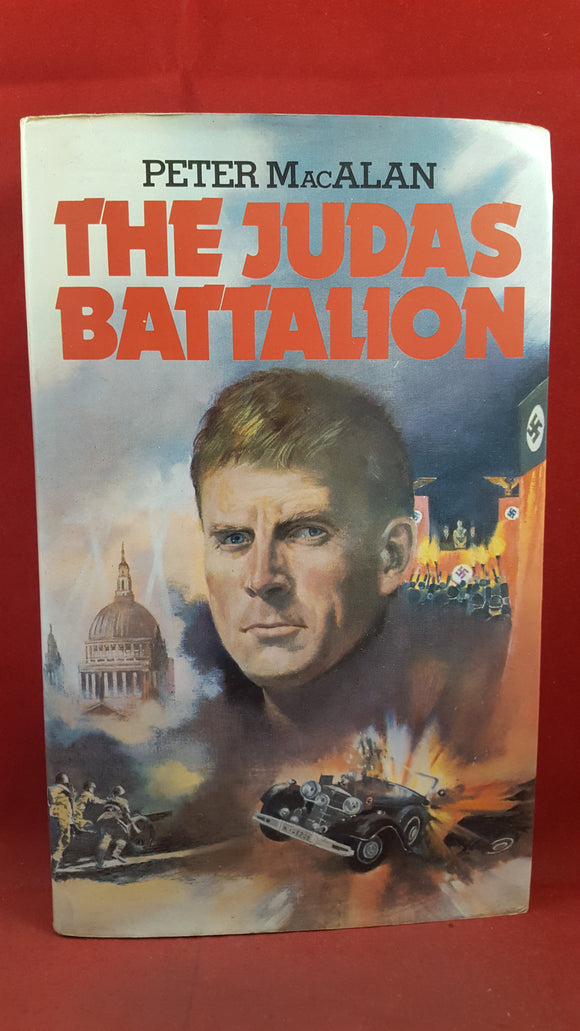 Peter MacAlan - The Judas Battalion, W H Allen, 1983, Signed, Inscribed