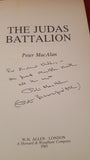 Peter MacAlan - The Judas Battalion, W H Allen, 1983, Signed, Inscribed