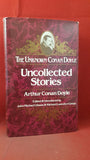 Arthur Conan Doyle - Uncollected Stories, Secker & Warburg, 1983