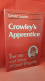 Gerald Suster - Crowley's Apprentice, Samuel Weiser, 1990, First Edition