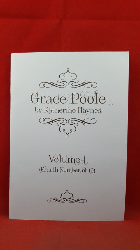 Katherine Haynes - Grace Poole Volume 1, 4/10, Phantasmpress, 2016, Inscribed, Signed