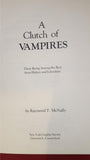 Raymond T McNally - A Clutch of Vampires, New York Graphic Society, 1974