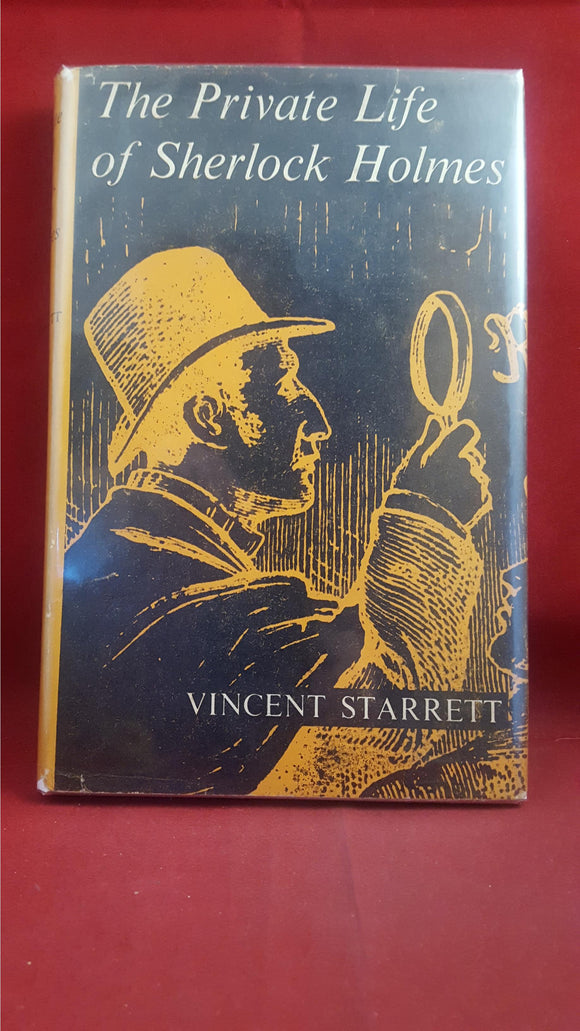 Vincent Starrett - The Private Life of Sherlock Holmes, Allen & Unwin, 1961