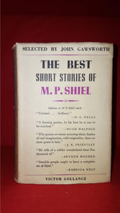 John Gawsworth -The Best Short Stories of M.P. Shiel, Gollancz, 1948, 1st, Inscribed