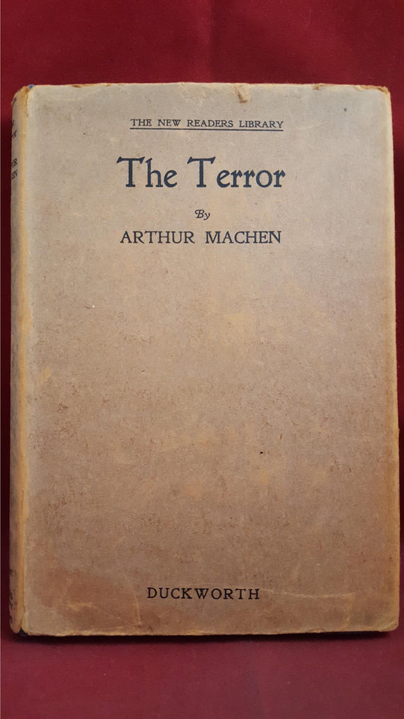 Arthur Machen - The Terror, Duckworth, 1927