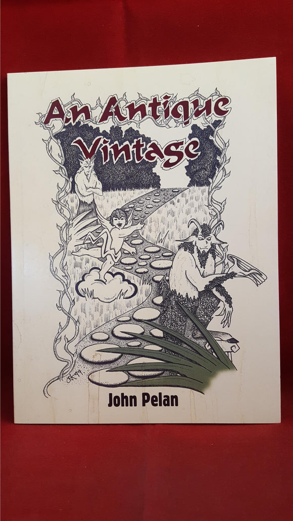 John Pelan - An Antique Vintage, Gargadillo Publications, 1999, Limited, Signed, 1st.